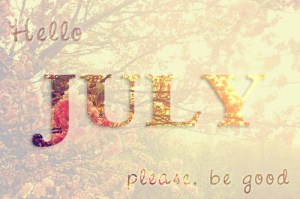 hello-july-please-be-good